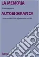 Ultima Occasione La memoria autobiografica. Conoscenza di sé e appartenenze sociali