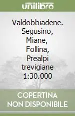 Valdobbiadene. Segusino, Miane, Follina, Prealpi trevigiane 1 30.000 Professionale