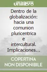 Soddisfatti O Rimborsati Dentro de la globalización hacia una comunion pluricentrica e intercultural. Implicaciones eclesiológicas para el gobierno de nuestros institutos