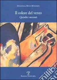 Offerta Limitata Il colore del vento. Quindici racconti