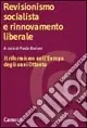 Compra Oggi Stesso Revisionismo socialista e rinnovamento liberale. Il riformismo nell‘Europa degli anni Ottanta