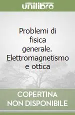 Più Venduto Problemi di fisica generale. Elettromagnetismo e ottica