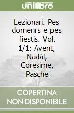 Offerta Speciale Lezionari. Pes domeniis e pes fiestis. Vol. 1/1 Avent, Nadâl, Coresime, Pasche
