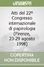 Vendita Finale Atti del 22º Congresso internazionale di papirologia (Firenze, 23-29 agosto 1998)