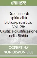 Dizionario di spiritualità biblico-patristica. Vol. 28 Giustizia-giustificazione nella Bibbia Super Prezzo