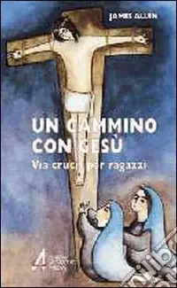 Prezzo Scontato Un cammino con Gesù. Via crucis per ragazzi