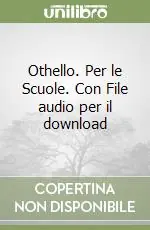 Othello. Per le Scuole. Con File audio per il download Prezzo Scontato