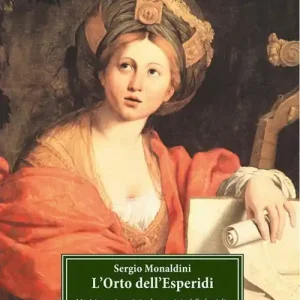 Direttamente Dal Produttore L‘orto dell‘Esperidi. Musici, attori e artisti nel patrocinio della famiglia Bentivoglio (1646-1685)