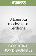 Soddisfatti O Rimborsati Urbanistica medievale in Sardegna