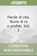 Promozione Esclusiva Parole di vita. Storie di re e profeti. Vol. 1