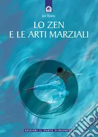 Subito Disponibile Lo zen e le arti marziali