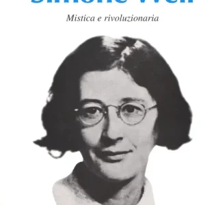 Prezzo Scontato Simone Weil. Mistica e rivoluzionaria