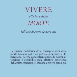 Compra Adesso Vivere nella luce della morte. Sull‘arte di essere davvero vivi