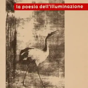 La poesia dell‘illuminazione. Liriche di antichi maestri ch‘an Prezzo Ridotto