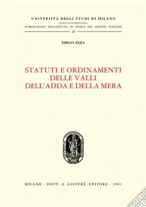 Statuti e ordinamenti delle valli dell‘Adda e della Mera A Buon Prezzo
