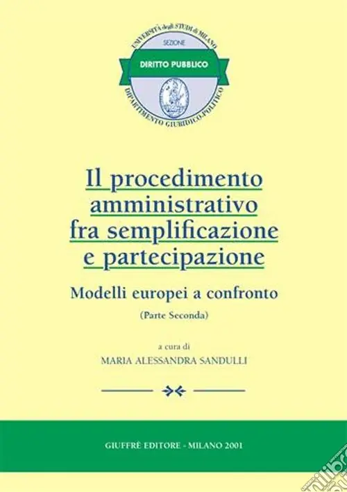 Il procedimento amministrativo fra semplificazione e partecipazione. Modelli europei a confronto. Vol. 2 Prezzo Ridotto