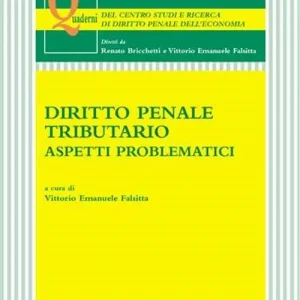 Diritto penale tributario. Aspetti problematici Ultime Pezzi
