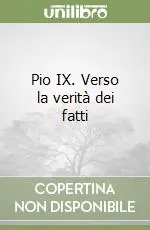 Pio IX. Verso la verità dei fatti Spedizione Espresso