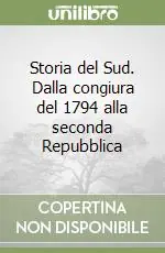Storia del Sud. Dalla congiura del 1794 alla seconda Repubblica Offerta Del Giorno