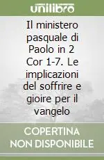 Il ministero pasquale di Paolo in 2 Cor 1-7. Le implicazioni del soffrire e gioire per il vangelo Promo Stagionale
