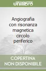 Spedito Oggi Angiografia con risonanza magnetica circolo periferico