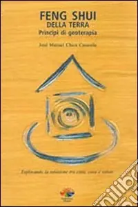 Ultime Pezzi Feng shui della terra. Principi di geoterapia