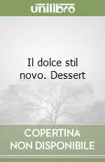 Ultima Occasione Il dolce stil novo. Dessert