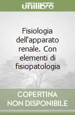 Compra Online Fisiologia dell‘apparato renale. Con elementi di fisiopatologia