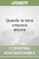 Quando la terra cresceva ancora Promo Stagionale