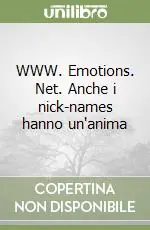 WWW. Emotions. Net. Anche i nick-names hanno un‘anima A Buon Prezzo