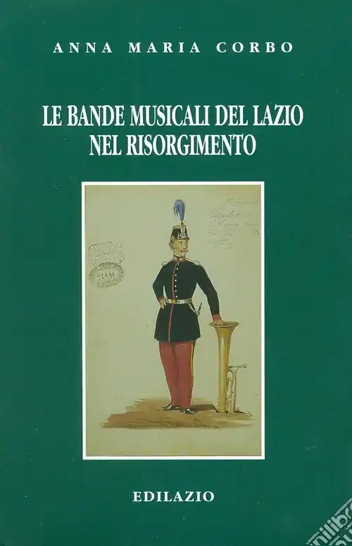 Ultime Pezzi Le bande musicali del Lazio nel Risorgimento