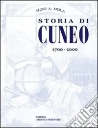 Bestseller Storia di Cuneo dal 1700 al 2000