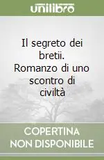 Affare Il segreto dei bretii. Romanzo di uno scontro di civiltà