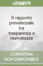 Compra Oggi Stesso Il rapporto previdenziale tra trasparenza e riservatezza