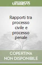 Rapporti tra processo civile e processo penale Compra Online