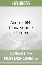Must-Have Anno 2084. Clonazione e dintorni