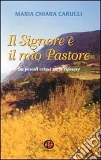 Compra Online Il Signore è il mio pastore. Su pascoli erbosi mi fa riposare