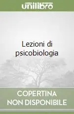 Lezioni di psicobiologia Spedito Oggi