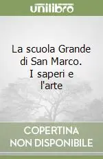 La scuola Grande di San Marco. I saperi e l‘arte Esclusivo