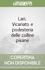 Lari. Vicariato e podesteria delle colline pisane Più Venduto
