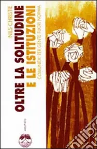 Compra Oggi Stesso Oltre la solitudine e le istituzioni. Comunità per gente fuori norma