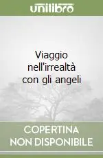 Vendita Finale Viaggio nell‘irrealtà con gli angeli