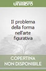 Il problema della forma nell‘arte figurativa Soddisfatti O Rimborsati