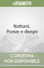 Offerta Del Giorno Notturni. Poesie e disegni