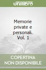 Memorie private e personali. Vol. 1 Offerta