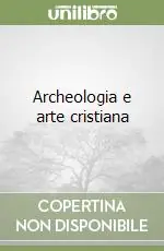 Super Prezzo Archeologia e arte cristiana