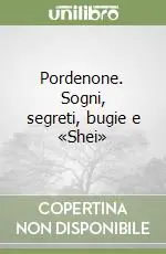 Pagamento Sicuro Pordenone. Sogni, segreti, bugie e «Shei»