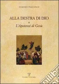 Alla destra di Dio o l‘apoteosi di Gesù. Vol. 2 Popolare