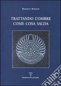Direttamente Dal Produttore Trattando l‘ombre come cosa salda