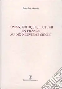 Roman, critique, lecteur en France au dix-neuvième siècle Saldi